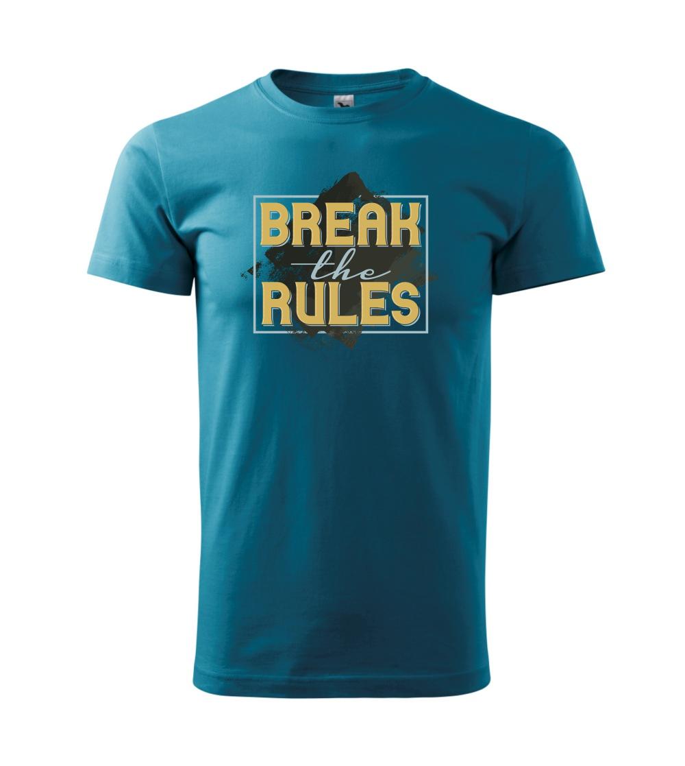Break the rules Break the rules