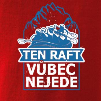 Ten raft vůbec nejede