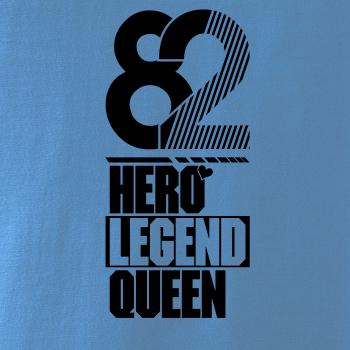 Hero, Legend, King x Queen 1982