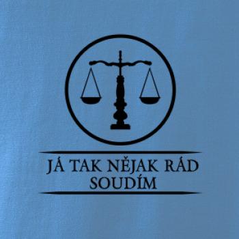 Já tak nějak rád/a soudím