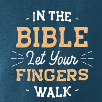 In the Bible let your fingers walk