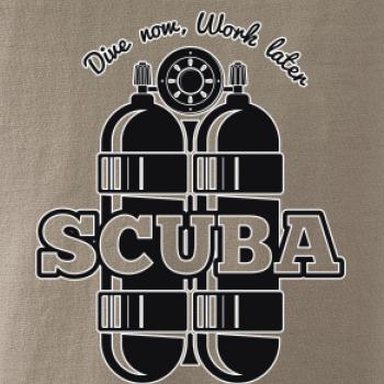Dive now work later - Scuba