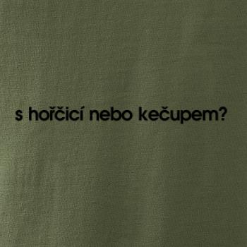 S hořčicí nebo kečupem?