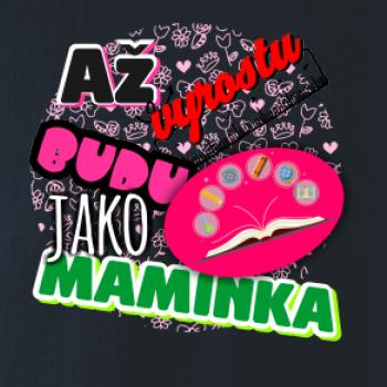 Až vyrostu budu jako maminka - učitelka