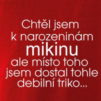 Chtěl jsem k narozeninám mikinu