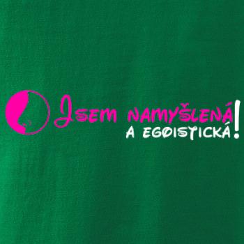 Jsem namyšlená a egoistická!