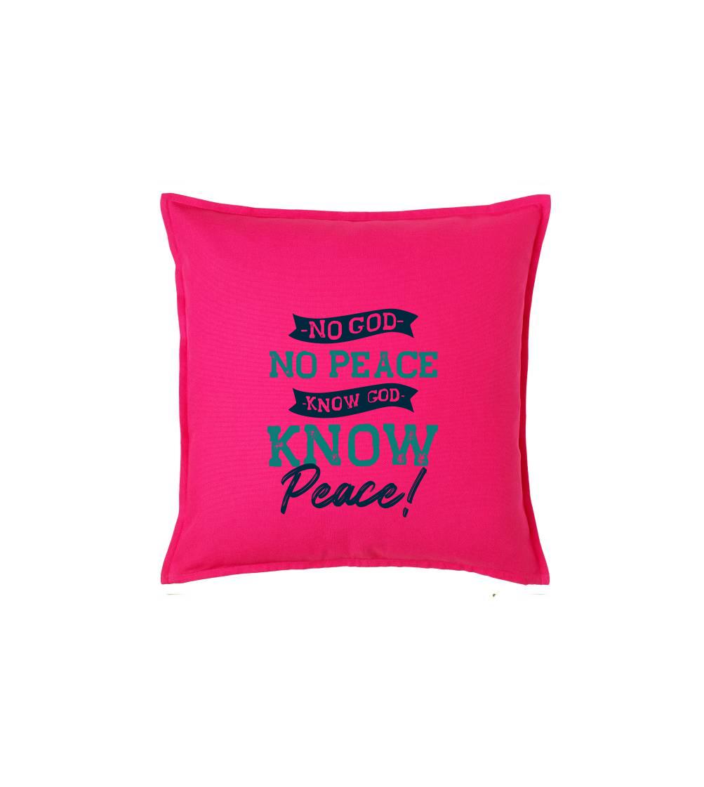 No God no peace, know god know peace - Polštář 50x50
