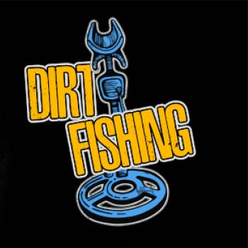 Dirt fishing Dirt fishing