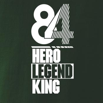 Hero, Legend, King x Queen 1984