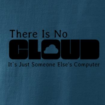 There Is No Cloud Its Just Someone Else's Computer