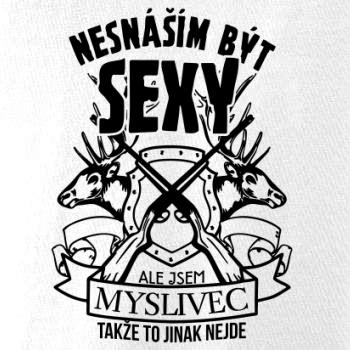Nesnáším být sexy - myslivec