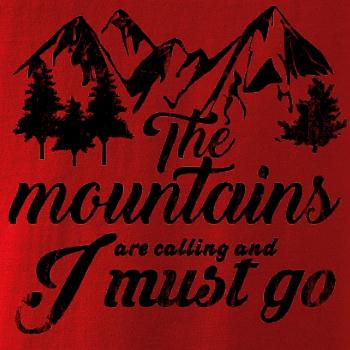The mountains are calling and i must go