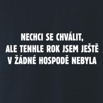 Tenhle rok jsem ještě nebyl v hospodě