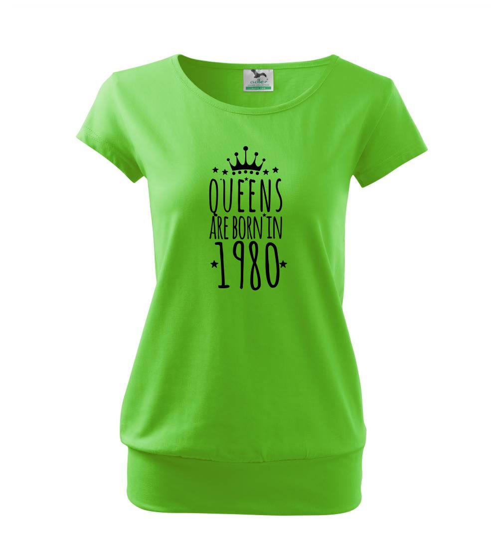 Queens are born in 1980 - Volné triko city