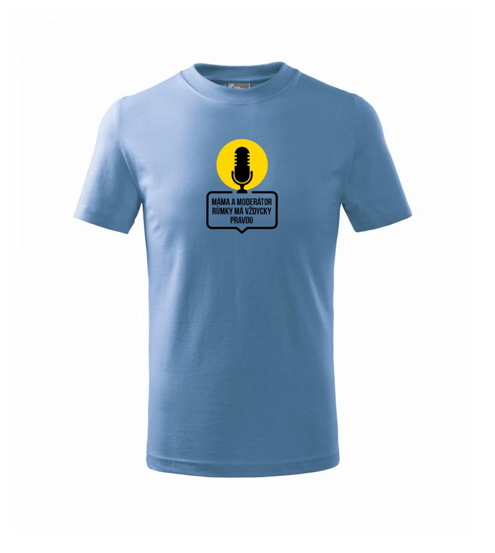 Máma a moderátor růmky má vždycky pravdu
