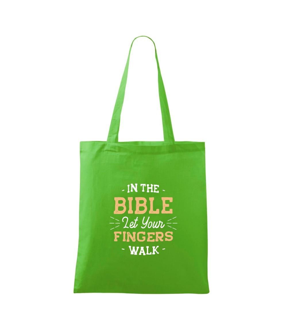 In the Bible let your fingers walk