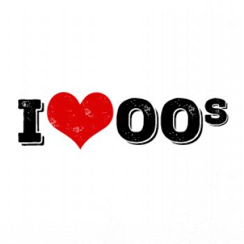 I love 00s