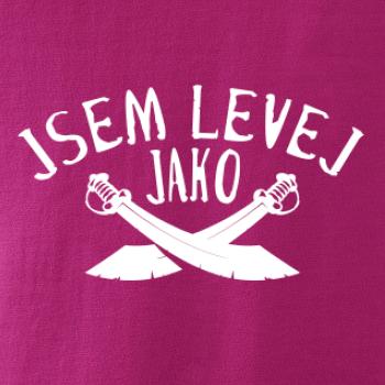 Jsem levej jako šavle