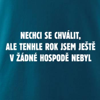 Tenhle rok jsem ještě nebyl v hospodě