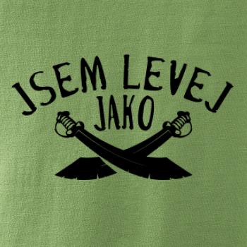 Jsem levej jako šavle