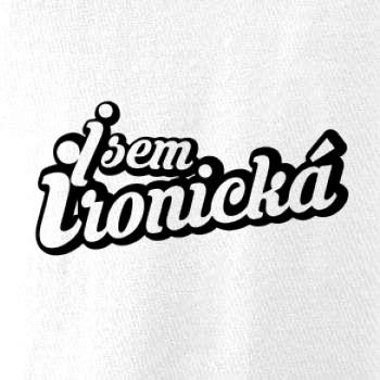 Jsem ironická