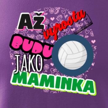 Až vyrostu budu jako maminka - volejbal