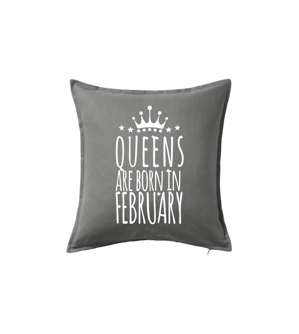 Queens are born in February - Polštář 50x50