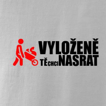 Vyloženě tě chci nasrat