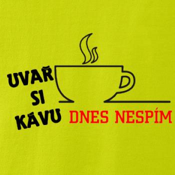 Uvař si kafe, dneska nespím