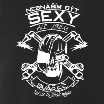 Nesnáším být sexy - svářeč Nesnáším být sexy - svářeč