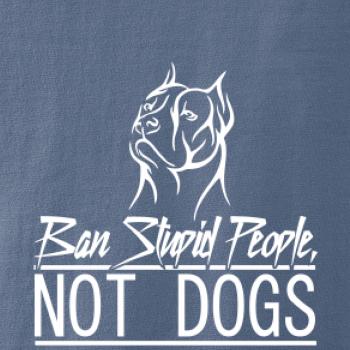 Ban stupid people no dogs