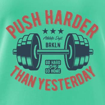 Push harder than yesterday
