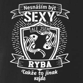 Nesnáším být sexy - Ryba Nesnáším být sexy - Ryba