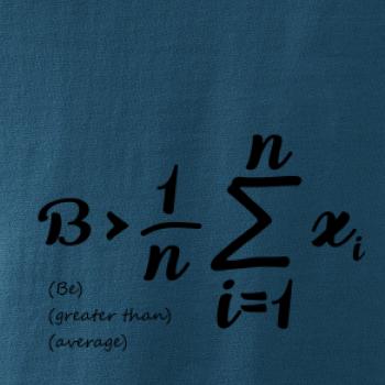 Be greater than average