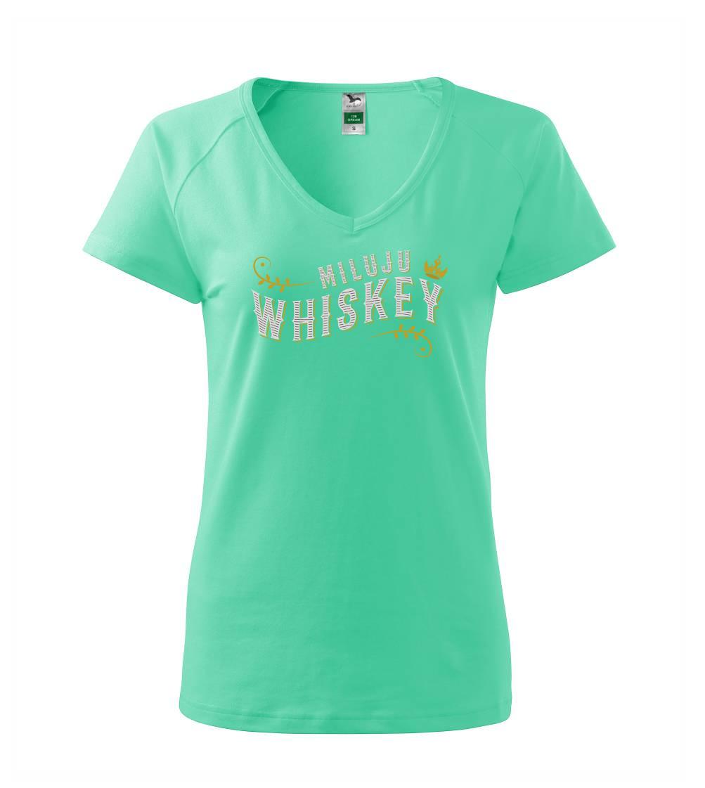 Miluju Whiskey - Tričko dámské Dream
