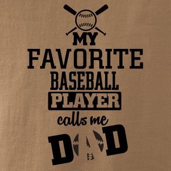 My favorite baseball player - DAD / MOM
