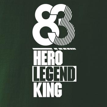 Hero, Legend, King x Queen 1983