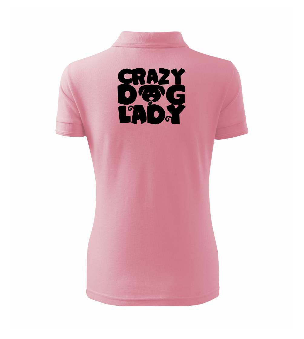 Crazy dog lady - Polokošile dámská Pique Polo