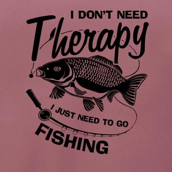 I dont need therapy - fishing I dont need therapy - fishing