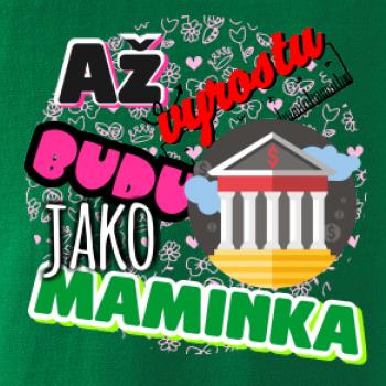 Až vyrostu budu jako maminka - bankéřka