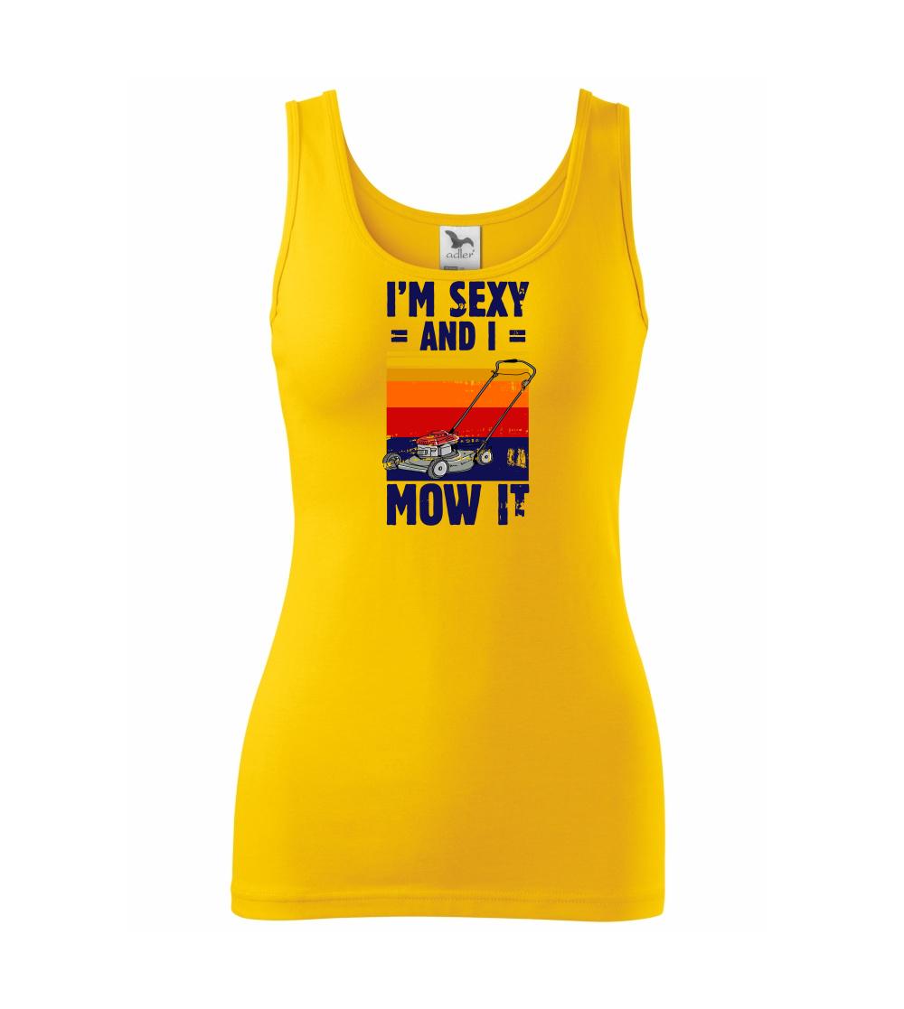I'm sexy and i mow it