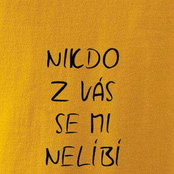 Nikdo z Vás se mi nelíbí