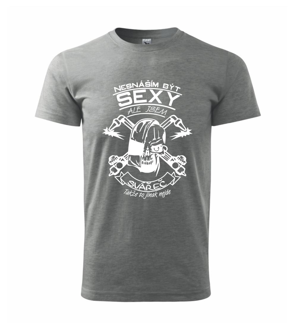Nesnáším být sexy - svářeč Nesnáším být sexy - svářeč