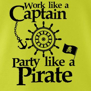 Work Like A Captain Party Like A Pirate