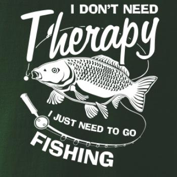 I dont need therapy - fishing I dont need therapy - fishing