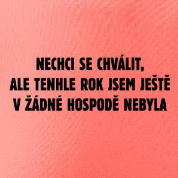 Tenhle rok jsem ještě nebyl v hospodě