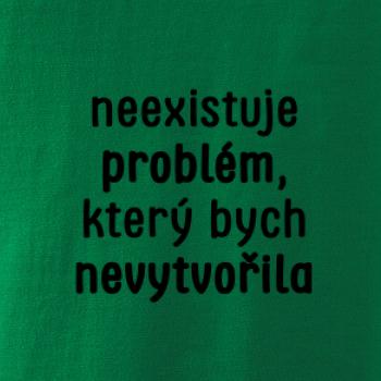 Neexistuje problém, který bych nevytvořil ON a ONA