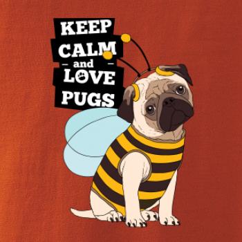 Keep calm and love pugs