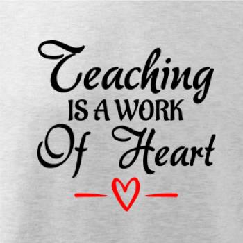 Teaching is a work of heart
