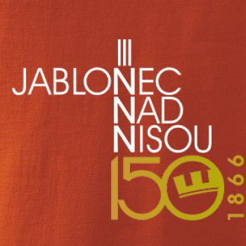 Jablonec nad Nisou 150 let - Oslavuji svoje město